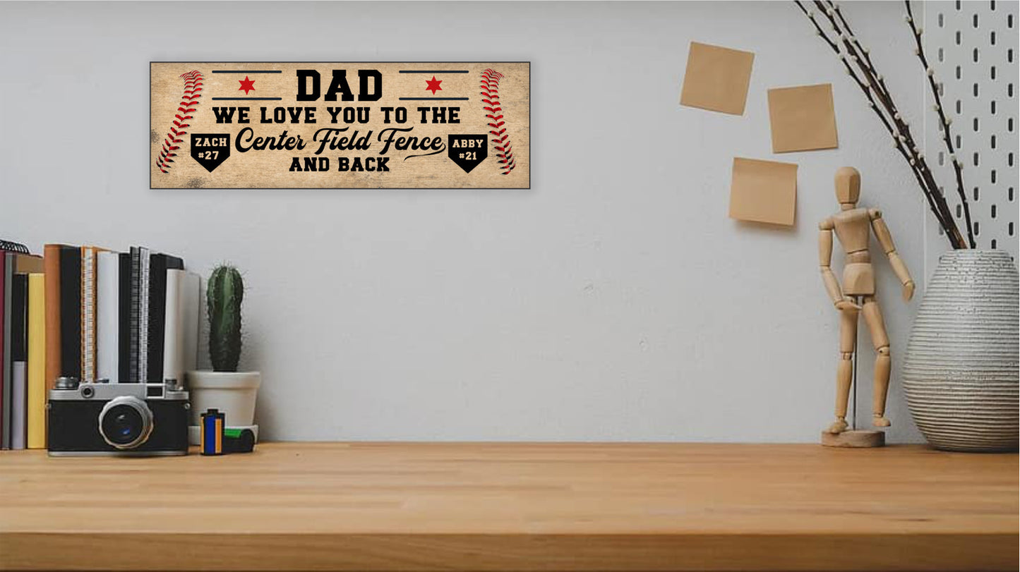 Personalized Dad We Love You to the Center Field Fence Sign