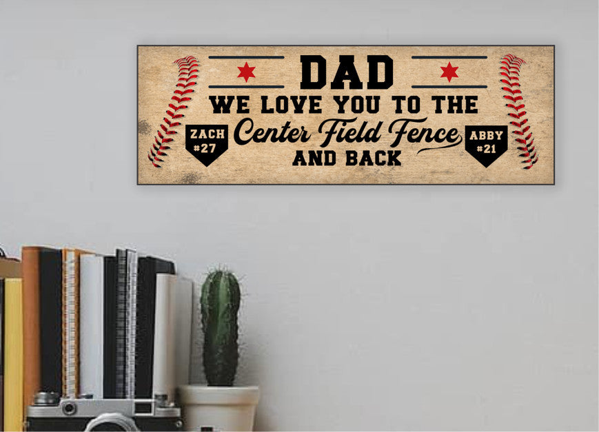 Personalized Dad We Love You to the Center Field Fence Sign