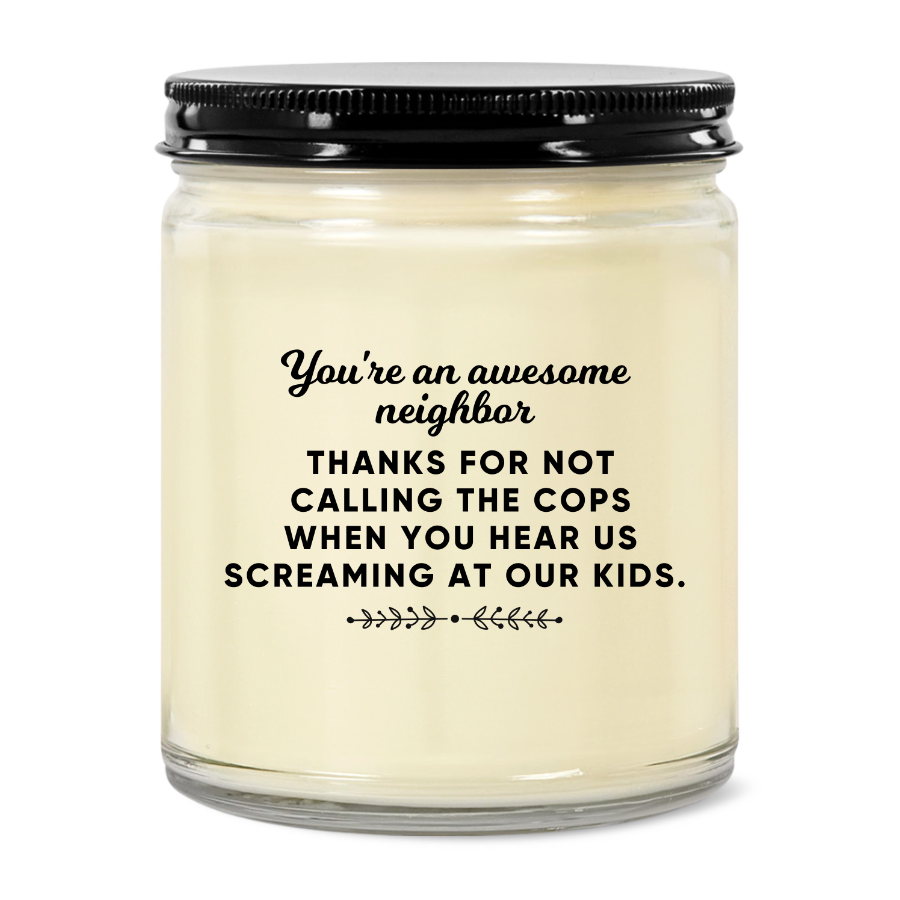 Funny Neighbor Candle, Screaming at our Kids