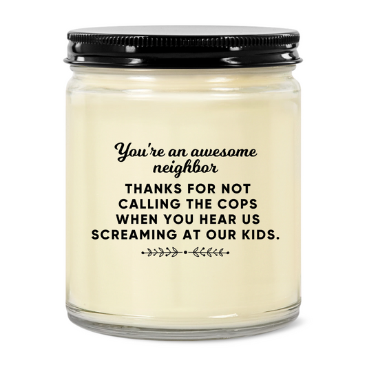 Funny Neighbor Candle, Screaming at our Kids