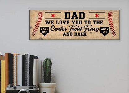 Personalized Dad We Love You to the Center Field Fence Sign