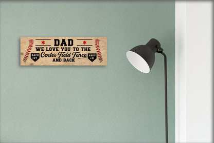 Personalized Dad We Love You to the Center Field Fence Sign