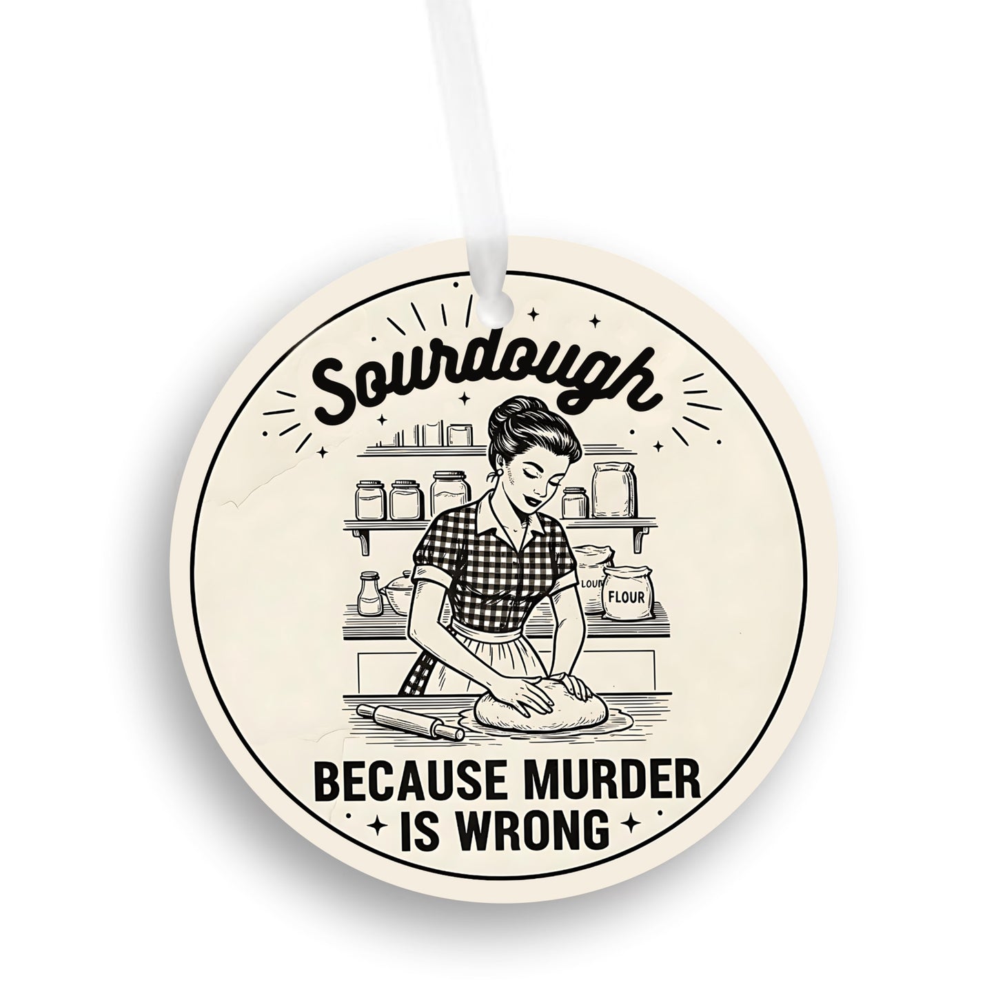 Sourdough Because Murder is Wrong Ornament