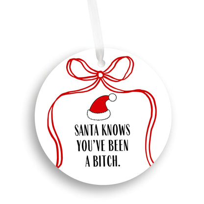 Santa Knows You've been a Bitch Ornament