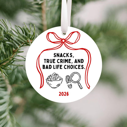 Snacks, True Crime & Bad Life Choices Ornament