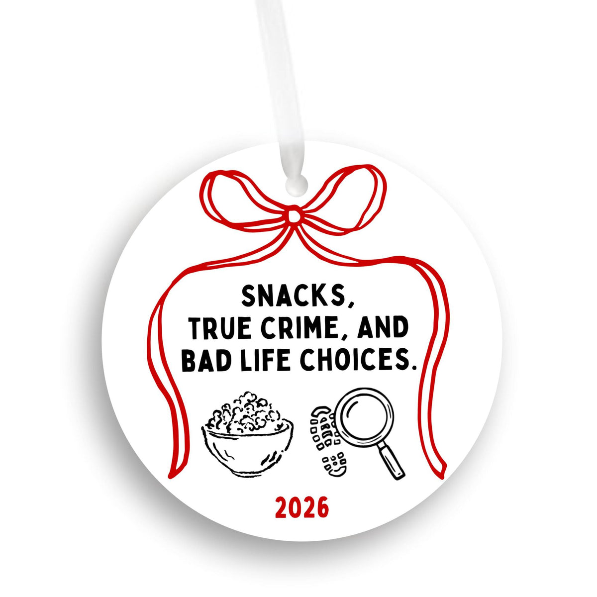 Snacks, True Crime & Bad Life Choices Ornament