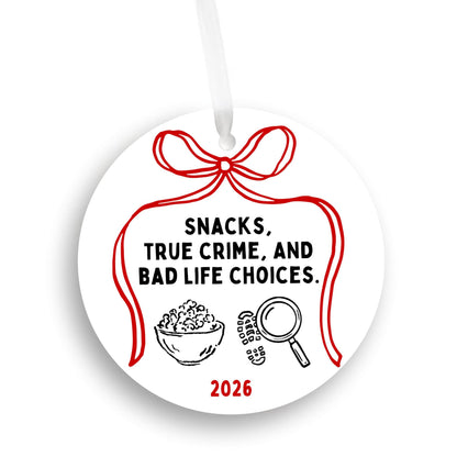 Snacks, True Crime & Bad Life Choices Ornament